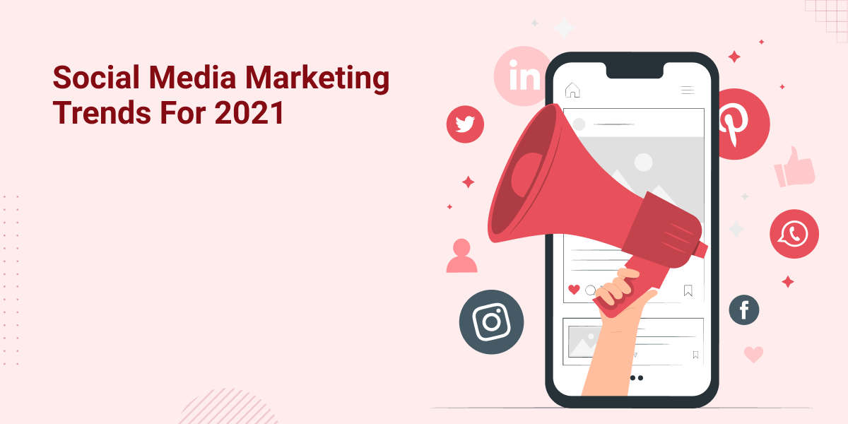 social media marketing trends 2021