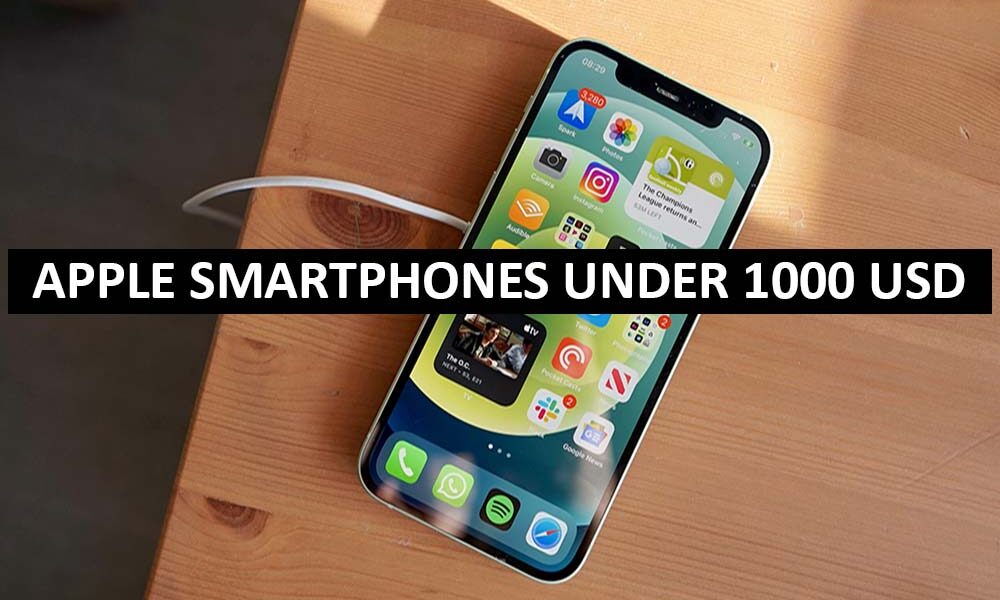 Apple Mobile Phones Under 1000 Dollars in USA Apple Smartphones Price