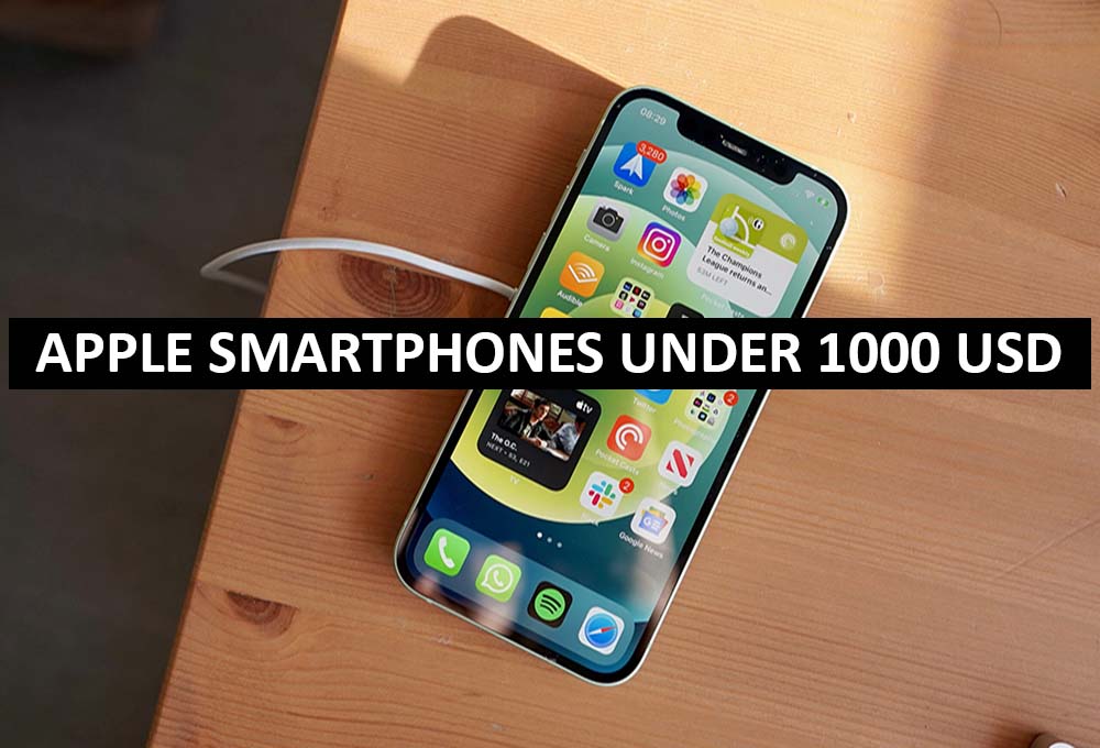 Best Apple Smartphones Under $1000 in USA (2022)