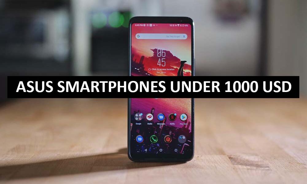 Asus Mobile Phones Under 1000 Dollars in USA Asus Smartphones Price