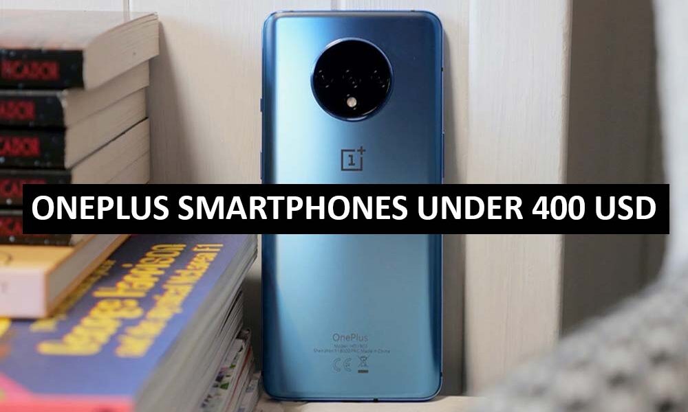 OnePlus Mobile Phones Under 400 Dollars in USA OnePlus Smartphones