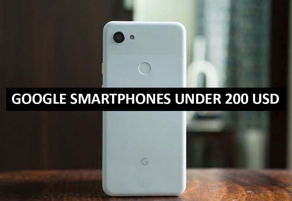 Best Google Smartphones Under $200 in USA (2022)