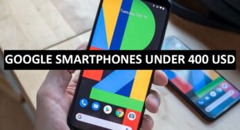 Best Google Smartphones Under $400 in USA (2022)