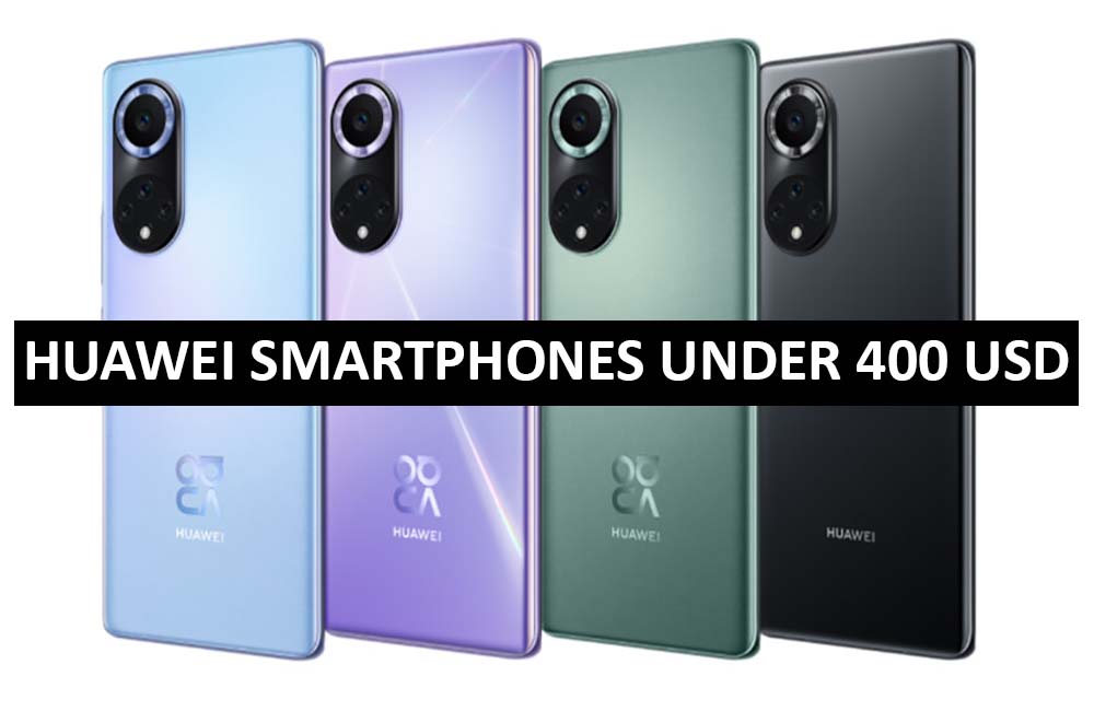 Best Huawei Smartphones Under $400 in USA (2022)