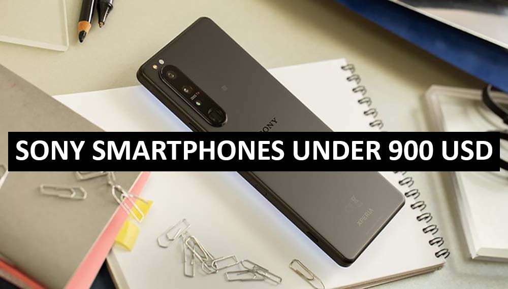 Best Sony Smartphones Under $900 in USA (2022)