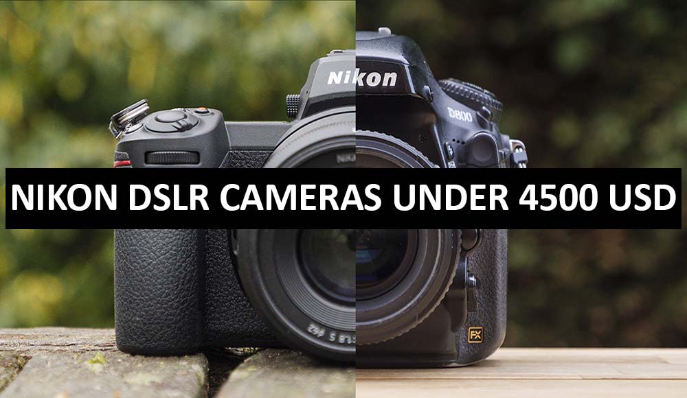 Best Nikon DSLR Cameras Under $4500 in USA (2022)