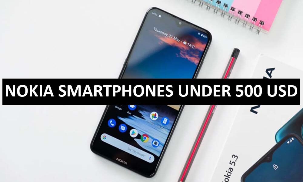 Nokia Mobile Phones Under 500 Dollars in USA Nokia Smartphones Price