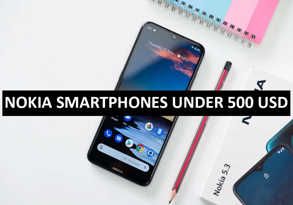 Best Nokia Smartphones Under $500 in USA (2022)