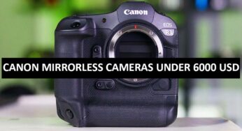 Best Canon Mirrorless Cameras Under $6000 in USA (2022)