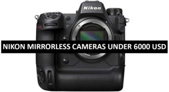 Best Nikon Mirrorless Cameras Under $6000 in USA (2022)