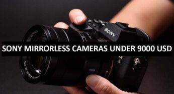 Best Sony Mirrorless Cameras Under $9000 in USA (2022)