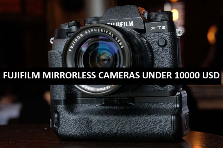 Fujifilm Mirrorless Cameras Under 10000 Dollars in USA Fujifilm Mirrorless Cameras Price List