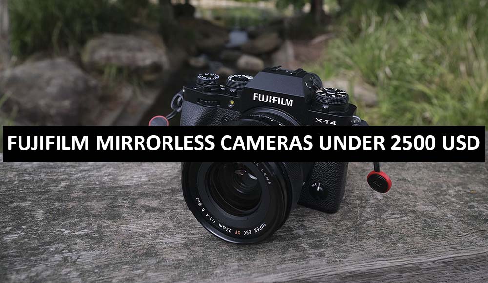 Best Fujifilm Mirrorless Cameras Under $2500 in USA (2022)